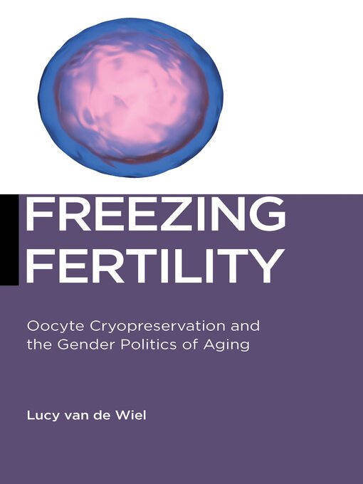 Title details for Freezing Fertility by Lucy van de Wiel - Available